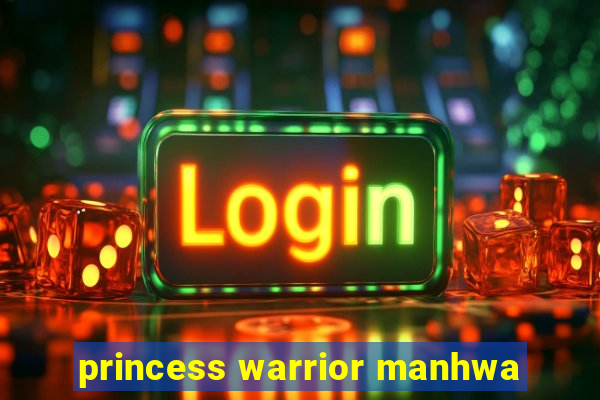 princess warrior manhwa